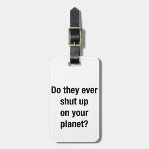 SHUT UP! LUGGAGE TAG
