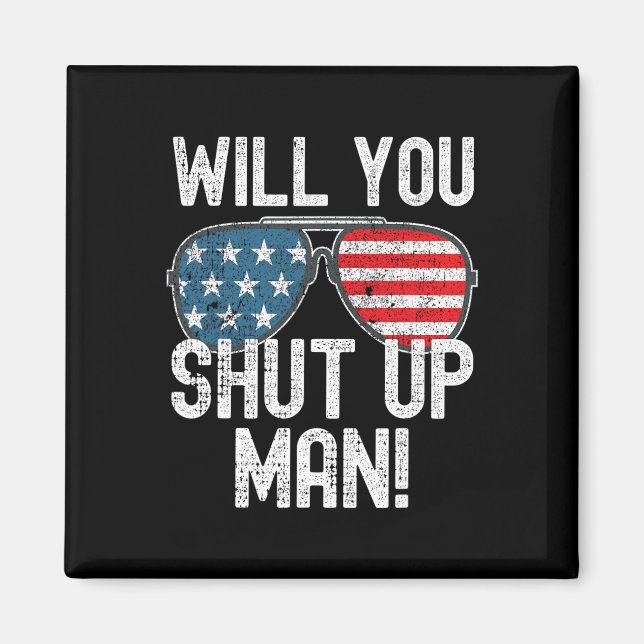 Shut Up Man! Joe Biden  Magnet (Front)