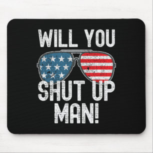 Shut Up Man! Joe Biden  Mouse Mat