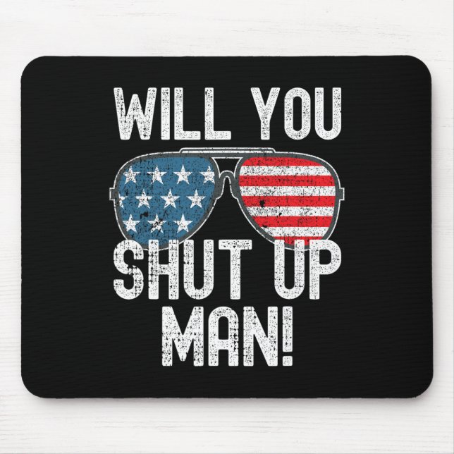 Shut Up Man! Joe Biden  Mouse Mat (Front)