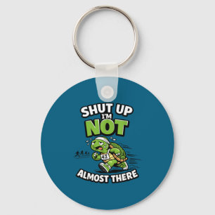 Shut up not almost there funny running motivation key ring
