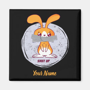 Shut Up Rabbit Funny Sarcastic Comic Design Magnet