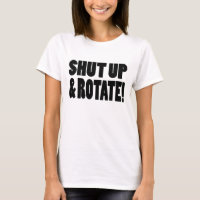 Shut Up & Rotate!