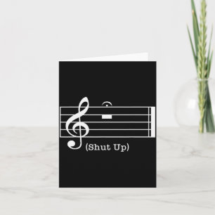 Shut Up Sound Musical Note Funny Music Lovers For Card