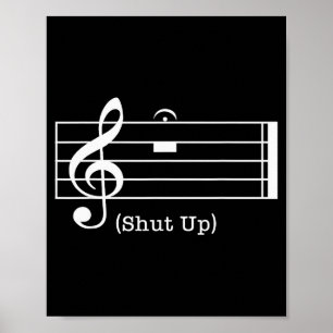 Shut Up Sound Musical Note Funny Music Lovers For Poster
