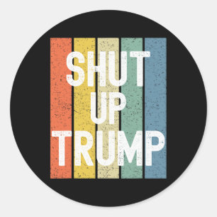 Shut Up Trump! Joe Biden Presidential Debate Classic Round Sticker