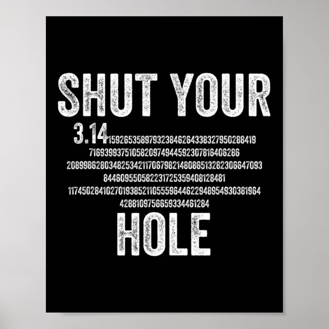 Shut Your 3.14 Hole Pi Day Math Teacher Student Ma Poster (Front)