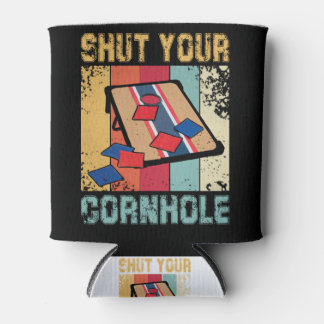 Shut Your Cornhole Funny Gift Can Cooler