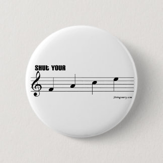 Shut your face button