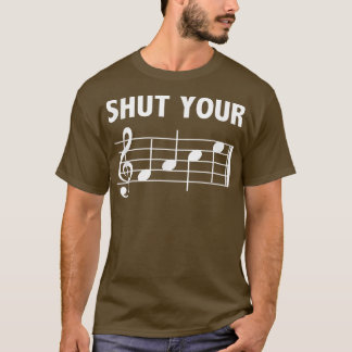 Shut Your FACE Music Joke  T-Shirt