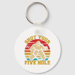 Shut Your Five Hole Funny Ice Hockey Goalie Key Ring