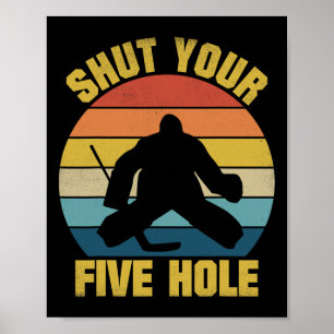 Shut Your Five Hole Funny Ice Hockey Goalie Retro Poster
