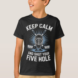 Shut Your Five Hole Goalie Ice Hockey (1) T-Shirt