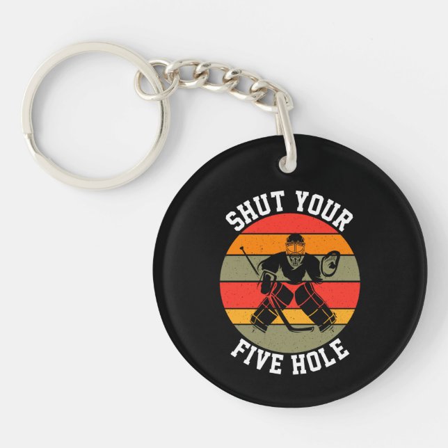 Shut Your Five Hole Hockey Goalie Key Ring (Front)
