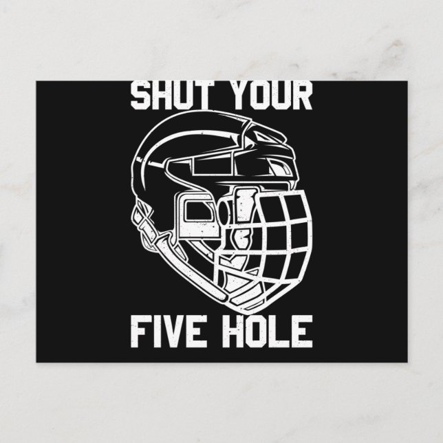 Shut Your Five Hole Hockey Goalie Sport Goalkeeper Postcard (Front)