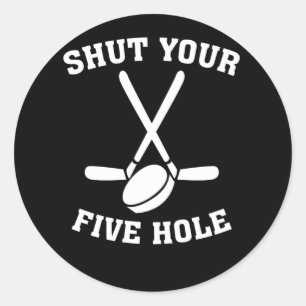 Shut Your Five Hole Ice Hockey Unisex Classic Round Sticker
