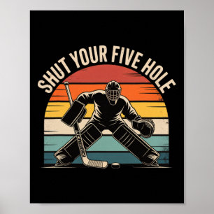Shut Your Five Hole Retro Hockey Goalie Poster
