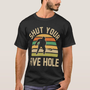 Shut Your Five Hole Retro Vintage Ice Hockey T-Shirt