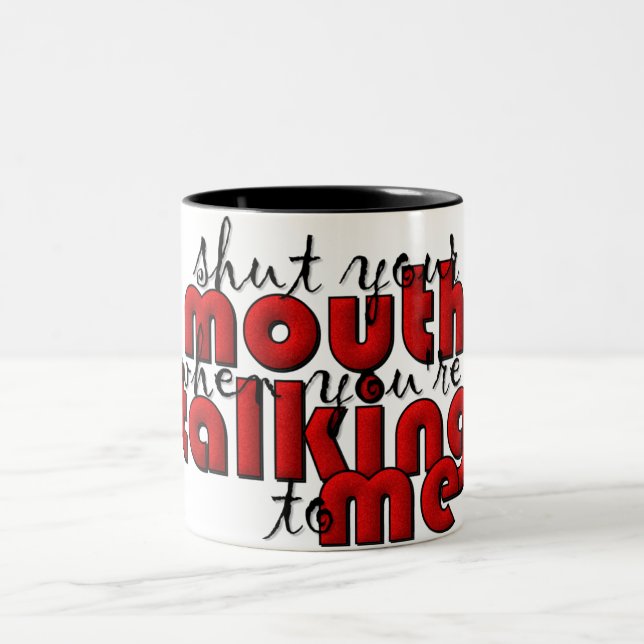 Shut Your Mouth Mug (Center)