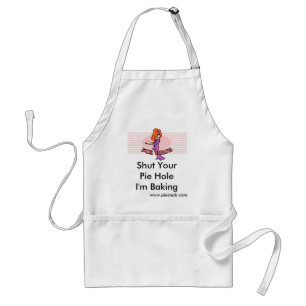 Shut Your Pie HoleI'm Baking... Standard Apron