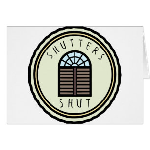 Shutters Shut!