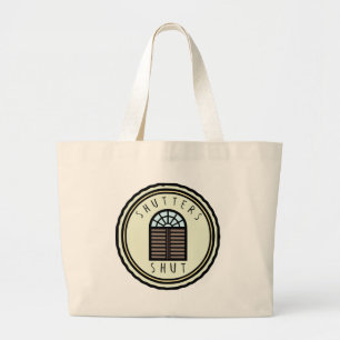 Shutters Shut! Large Tote Bag
