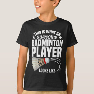 Shuttle Badminton Match Awesome Badminton Player  T-Shirt