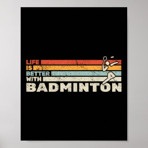 Shuttle Life Is Better With Badminton Racket For M Poster