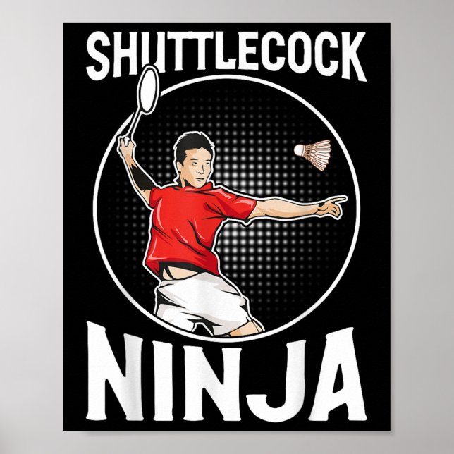 Shuttle Ninja Funny Badminton Player  Poster (Front)