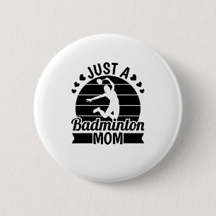 Shuttle Player Court - Team Racket Just A Badminto 6 Cm Round Badge