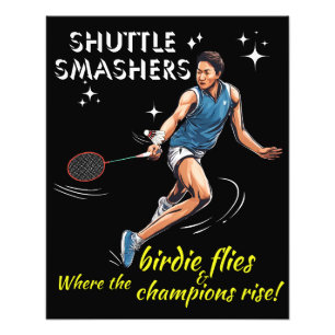 Shuttle Smashers: Where The Birdie Flies And Champ Photo Print