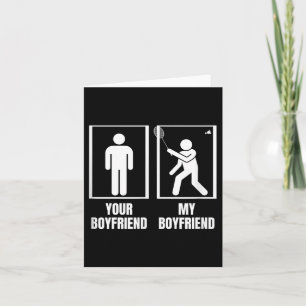 Shuttle Your Boyfriend My Boyfriend Funny Badminto Card