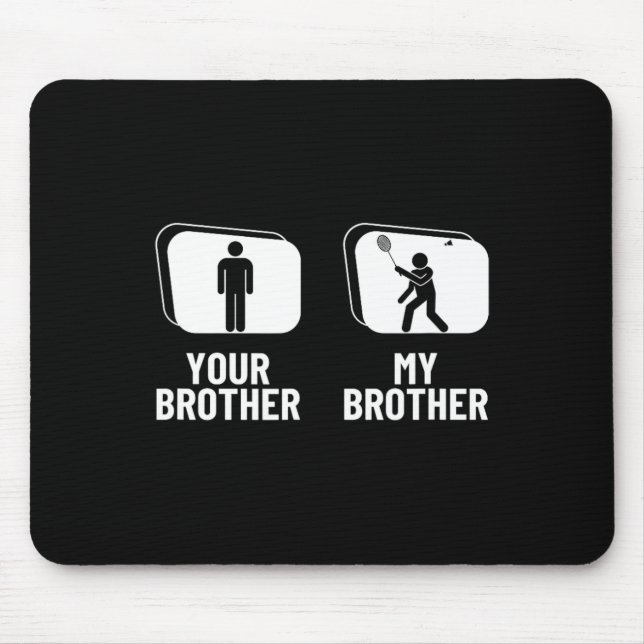Shuttle Your Brother My Brother Sister Funny Dmint Mouse Mat (Front)