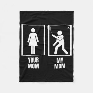 Shuttle Your Mum My Mum Son Daughter Funny Dminton Fleece Blanket