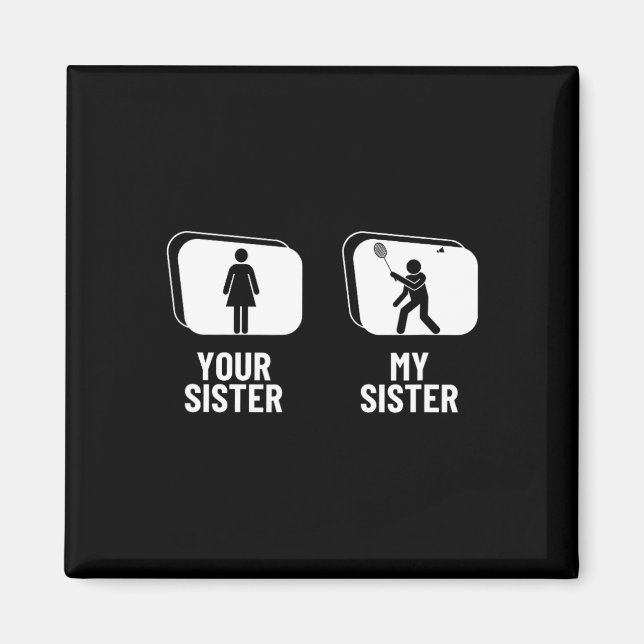 Shuttle Your Sister My Sister Brother Funny Dminto Magnet (Front)