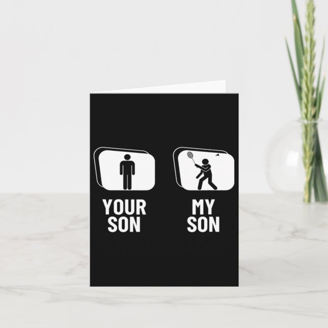 Shuttle Your Son My Son Dad Mum Funny Dminton  Card (Front)