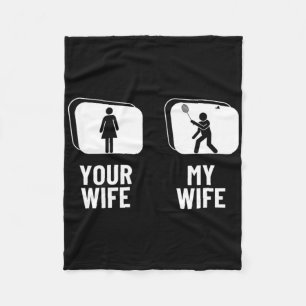 Shuttle Your Wife My Wife Husnd Funny Dminton Fleece Blanket