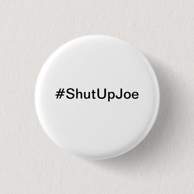 #ShutUpJoe Small Button (Front)