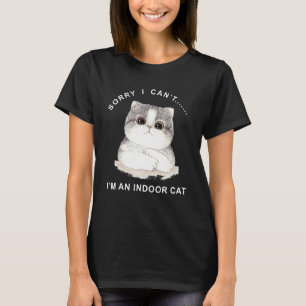 Shy Grey Kitty Sorry I Can't I'm An Indoor Cat T-Shirt