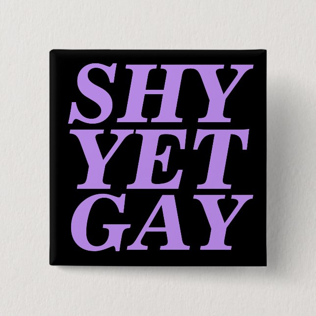 shy yet gay 15 cm square badge (Front)