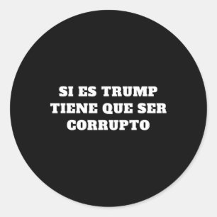 Si Es Trump Tiene Que Ser Corrupto Aoc Quote Classic Round Sticker