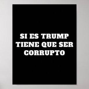 Si Es Trump Tiene Que Ser Corrupto Aoc Quote Poster