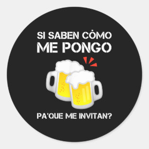 Si saben como pongo pa que invitan funny mexican classic round sticker
