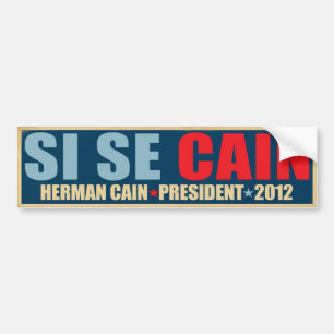 Si Se Cain - Yes We Can! - Herman Cain Bumper Sticker