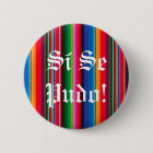 Si se pudo sarape zarape pin button
