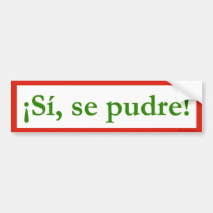si se pudre puede yes i can obama bumper sticker