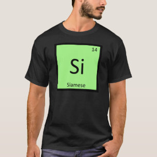 Si - Siamese Cat Chemistry Periodic Table Element T-Shirt