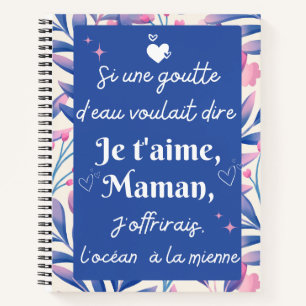 Si une goutte d'eau voulait dire Je t'aime maman Notebook