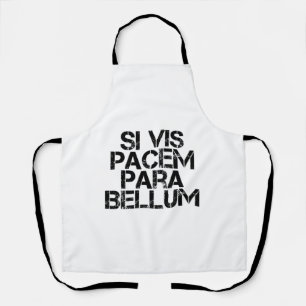 Si Vis Pacem Para Bellum Apron