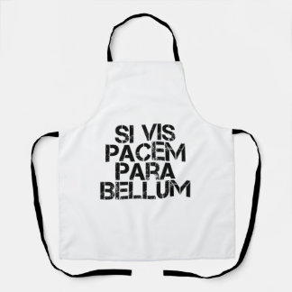 Si Vis Pacem Para Bellum Apron